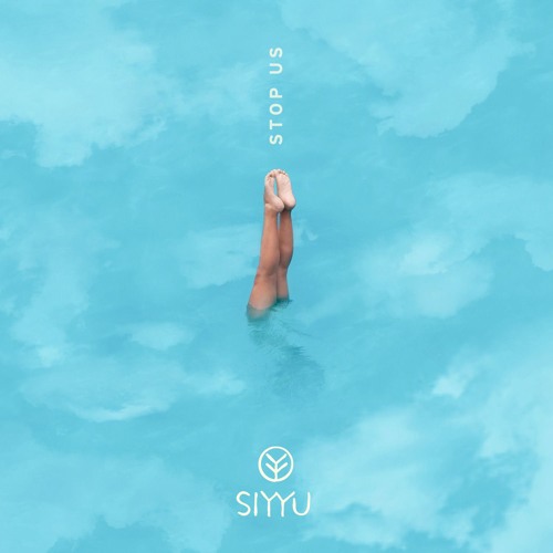 SIYYU - Stop Us (Twenty Feet Down Radio Mix)