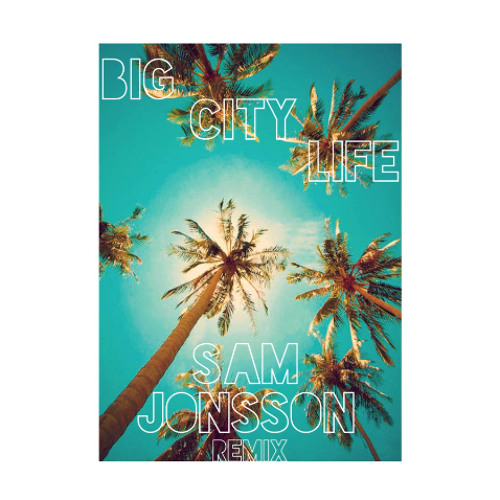 Mattafix - Big City Life (Sam Jonsson Remix)[Original]