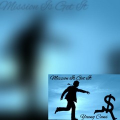 Mission Is Get It