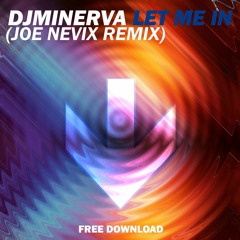 DjMinerva - Let Me In (Joe Nevix Remix)