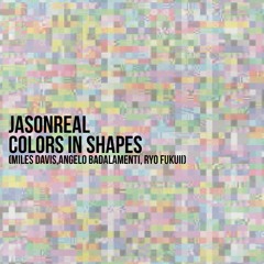 JasonReal - Colors In Shapes