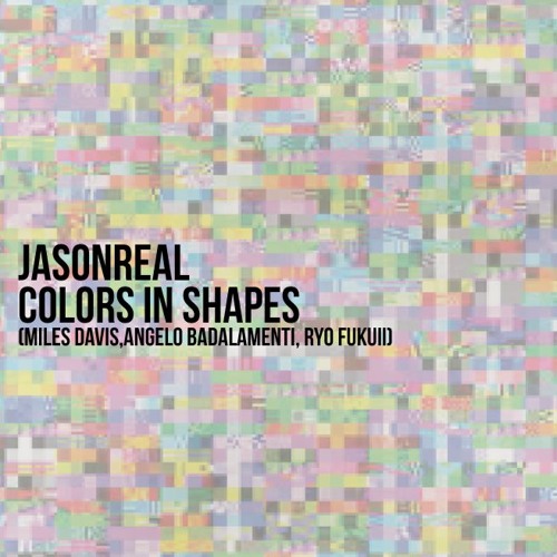 JasonReal - Colors In Shapes