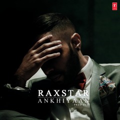 Raxstar - Ankhiyaan (Prod. Ezu)