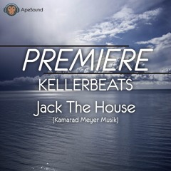 PREMIERE: Kellerbeats - Jack The House (Kamarad Meyer Musik)