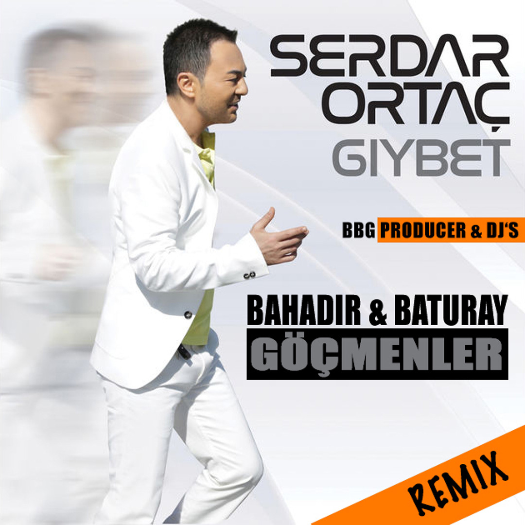 Stream Serdar Ortac -Giybet (Bahadir & Baturay Gocmenler Remix) by  BGOCMENLER | Listen online for free on SoundCloud