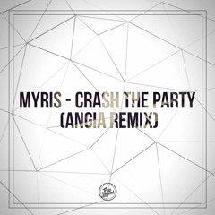 Myris - Crash The Party (Angia Remix)