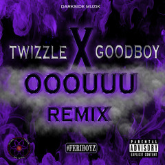 TGB - OOOUUU [Remix] (ft. Twizzle)