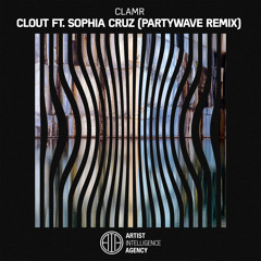 CLAMR - CLOUT ft. Sophia Cruz (PartyWave Remix)