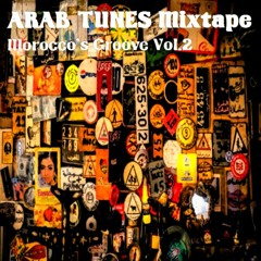 Arab tunes mixtape  -  Morocco's Grooves  Vol.2