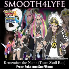 Remember the Name (Team Skull Rap)(Pokemon Sun/Moon)