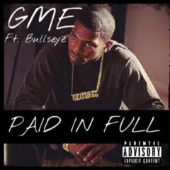 Paid In Full (FT. Bullseye)