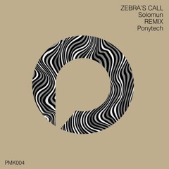 Solunn - Zebras Call (Ponytech Remix) PMK004 (Preview)