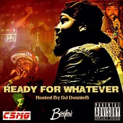 Ready For Whatever [Prod. by BPrint] Hosted by @_DJDonnieB