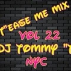 "T"ease Me Mix Vol 22 DJ TOMMY T NYC Nov 2016