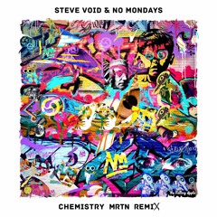 Steve Void & No Mondays - Chemistry (MRTN. Remix)