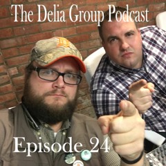 Delia Group Podcast Ep 24