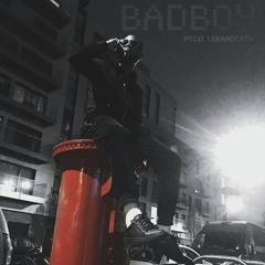 Bad Boy(Prod. By Lekaa Beats)
