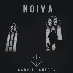 Noiva -  Gabriel Guedes