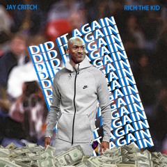 Jay Critch Did It Again Ft Rich The Kid