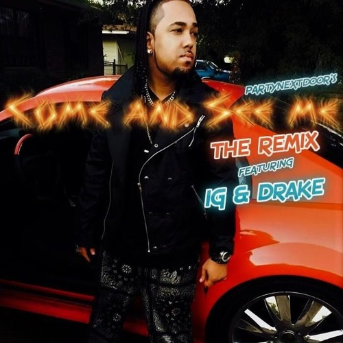 IG- PartyNextDoor-Drake- Come And See Me (Remix) by Iyse Gibson | Free ...