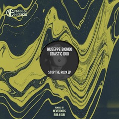 [NXR028] Giuseppe Biondo, Drastic Duo Stop The Rock (Neverdogs Remix)