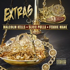 @PrestigeEntLLC Presents: Extras Prod. By Bossman [Malcolm Kells x Slicc Pulla x Feddie Mane]