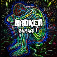 ONMACHT - Broken [UNMASTERED]