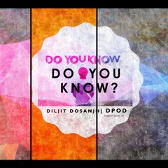 Do you know - Diljit Dosanjh (dPod Mix)