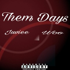 Them Days (Woo X Juviee)