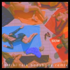 Kylie Minogue - Slow [Initial Talk 90s BodyBody! Remix] (FREE DL)  @initialtalk