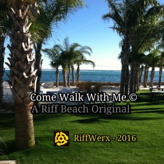 Come Walk With Me ©  - Original - 2016 Version