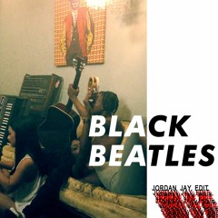 Black Beatles (Jordan Jay Edit)