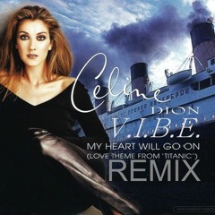 Celine Dion – My Heart Will Go On (V.I.B.E. FT. Vitaliy Killon REMIX)