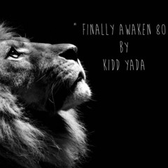 Kidd Yada "Finally Awaken 80"