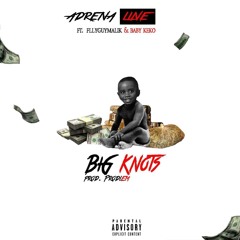 Adrenaline - Big Knots Ft. FllyGuyMalik & Baby Keko (Produced By Prodlem)