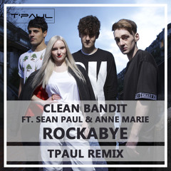 Clean Bandit - Rockabye (TPaul Remix)