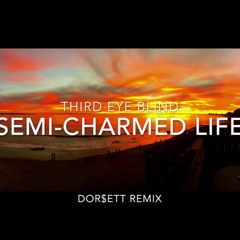 Third Eye Blind "Semi-Charmed Life" (DOR$ETT REMIX)