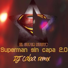 DJ Caba - Super Nuevo - Superman Sin Capa 2
