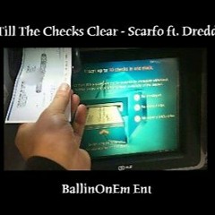 Scarfo Ft. Dread - Till The Check$ Clear