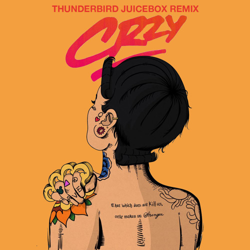 [FREE DL] Kehlani - CRZY (Thunderbird Juicebox Remix)