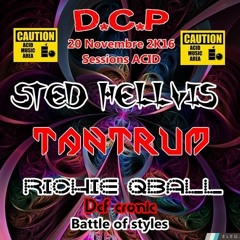 D.C.P Battle of styles Sessions ACID with , TanTrum - Richie QBall - Sted hellvis & Def cronic