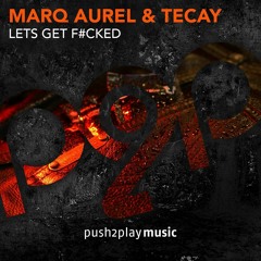 Marq Aurel & TeCay - Lets Get F#cked