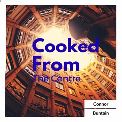 | Cooked From The Centre  - EP | OUT NOW!!