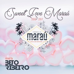 "Sweet Love Marau" Mixed By Beto Ribeiro