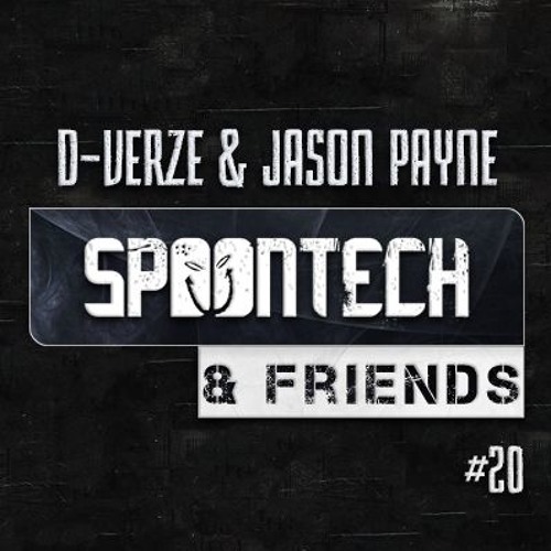 Spoontech & Friends Podcast #20 [D-Verze & Jason Payne]