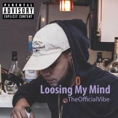 Losing My Mind - TheOfficialVibe (Rough Sample)