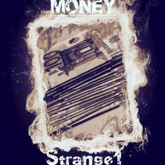 Strange1 - Money