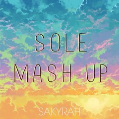 Sakyrah ~ Sole Mash-Up [prod. Sakyrah]