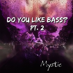 Do You Like Bass? Pt. 2