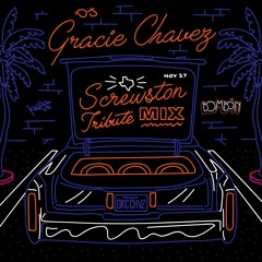 #NOV27: Screwston Tribute Mix - Gracie Chavez [Bombón]